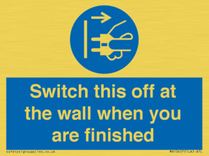 Switch this off at the wall when you are finished